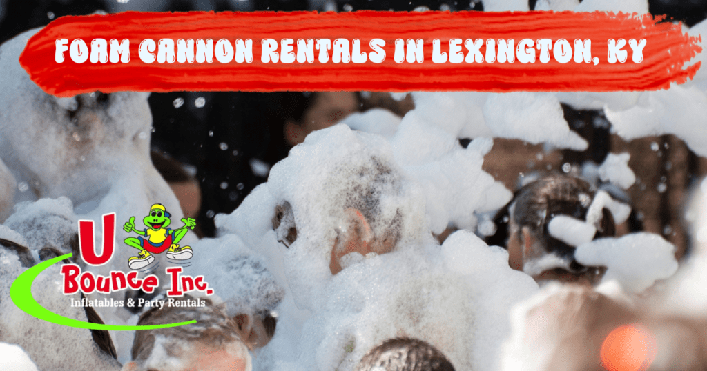 Foam Cannon Rentals In Lexington, KY - U Bounce Inc.
